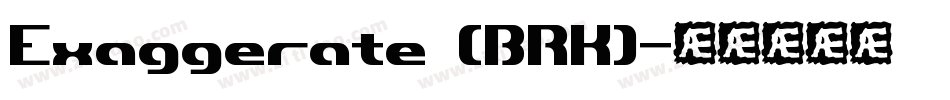 Exaggerate (BRK)字体转换